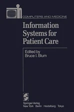 Information Systems for Patient Care (Computers and Medicine)