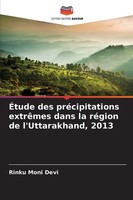 ÉTude Des PréCipitations ExtrêMes Dans La RéGion De L'uttarakhand, 2013 Devi