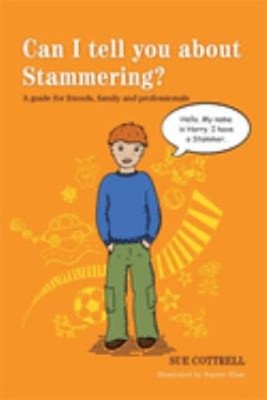 Can I Tell You about Stammering? : A Guide for Friends, Family an
