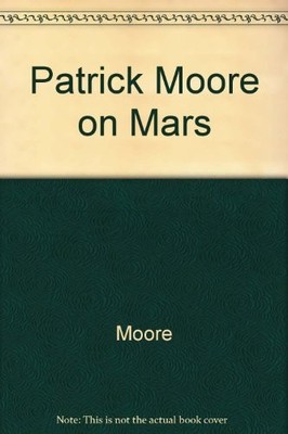 Patrick Moore on Mars,Moore