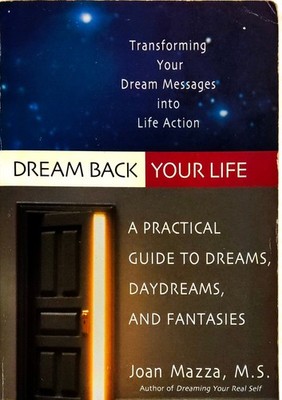 Dream Back Your Life: A Practical Guide to Dreams, Daydreams, and Fantasies VGD