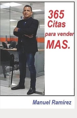 365 Citas para vender MAS: Cada dia, todos los dias! by Manuel Ram?rez (Spanish)
