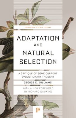 Adaptation and Natural Selection: A Critique of Some Current Evolutionary Tho...
