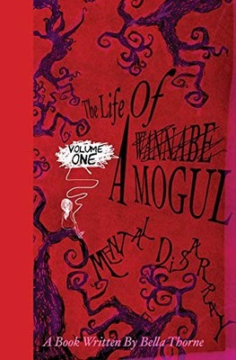 THE LIFE OF A WANNABE MOGUL: MENTAL DISARRAY By Bella Thorne - Hardcover **NEW**