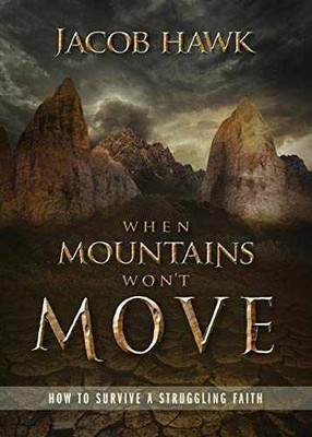 When Mountains Won't Move: How to Survive - Paperback, by Hawk Jacob - Very Good