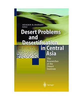 Desert Problems and Desertification in Central Asia: The Researchers of the Dese
