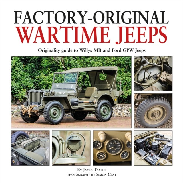 Factory-Original Wartime Jeeps: Originality Gui. Taylor, Clay** - Image 3