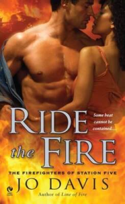 Ride the Fire: The Firefighters of Station Five - Mass Market Paperback - GOOD