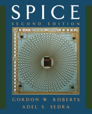Microelectronic Circuits: SPICE (The Oxford Series in Electrical and Computer