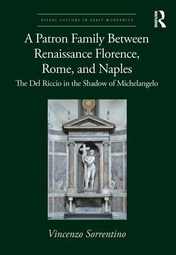 Patron Family Between Renaissance Florence, Rome and Naples by Vincenzo ...