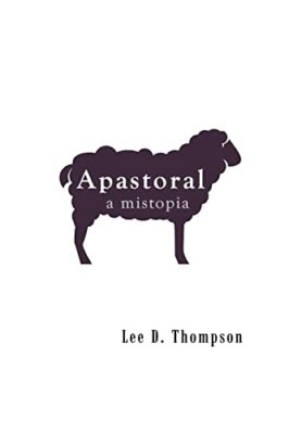 Apastoral: A Mistopia von Lee D. Thompson - neue Kopie - 9789619586303