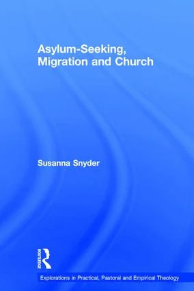 Asylum-Seeking, Migration and Church