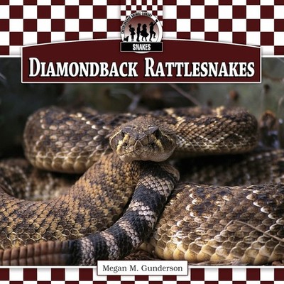 Diamondback Rattlesnakes - Gunderson, Megan M. - Acceptable - See condition ...