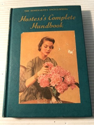 b The HOSTESS'S Complete HANDBOOK by Reichl 1952 Homemaker's Encyclopedia Illust