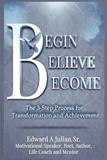 Begin Believe Become by Julian, Edward, Good Book