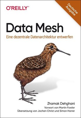 Data Mesh ~ Zhamak Dehghani ~  9783960092070