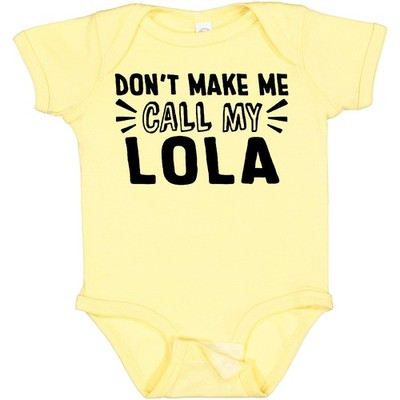 Inktastic Don't Make Me Call My Lola Baby Bodysuit Lolas New Grandma Grandmas