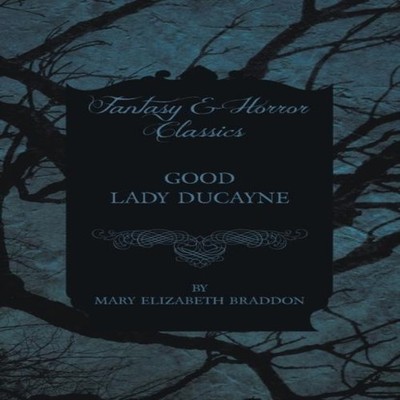 Good Lady Ducayne Mary Elizabeth Braddon Paperback Read Books