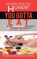 Nathalie Plamondon-Thomas | When You're Hungry, You Gotta Eat | Taschenbuch