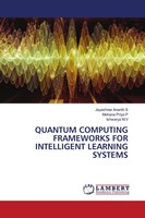 Jayashree Ananth S (U. A.) | Quantum Computing Frameworks FOR Intelligent...