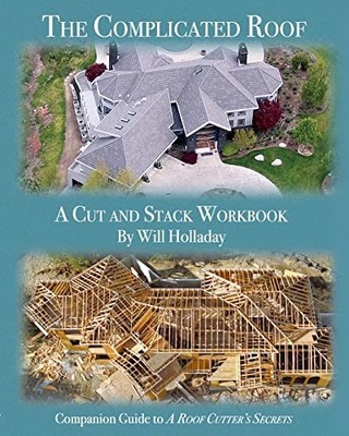 The Complicated Roof - a cut and stack workbook: Companion Guide to A Roof Cu...