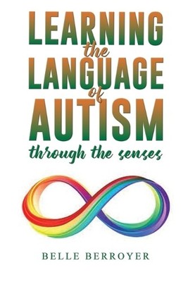 Belle Berroyer Learning the Language of Autism (Taschenbuch)