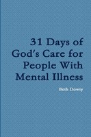 31 Days Of God's Care For People With Mental Illness Beth Dowty Taschenbuch 2015