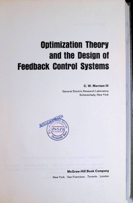 Optimization Theory and the Design of Feedback Control Systems Merriam, C.W.: