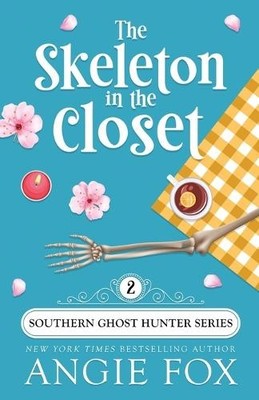 Angie Fox The Skeleton in the Closet (Taschenbuch) Southern Ghost Hunter