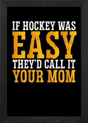 If hockey was easy than ca gerahmtes Wandbild Poster Leinwanddruck Bild