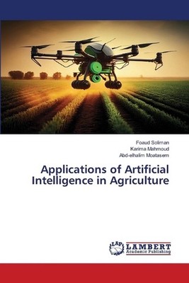 Applications of Artificial Intelligence in Agriculture by Foaud Soliman Paperbac