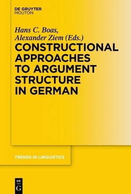 Hans C. Boas Constructional Approaches to Syntactic Structures in Ger (Hardback)