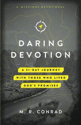 Daring Devotion: A 31-Day Journey with Those Who Lived God s Promises (A M...