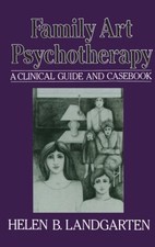 Family Art Psychotherapy : A Clinical Guide and Casebook Helen B.
