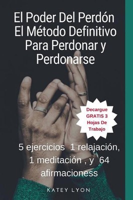 El Poder Del Perdn: El M?todo Definitivo Para Perdonar y Perdonarse: 5 ejercicio