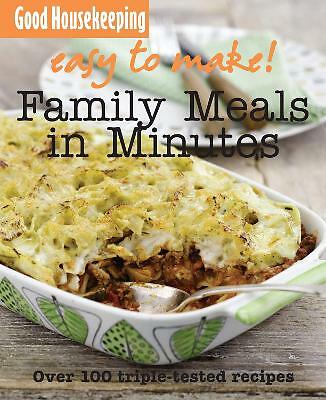 Good Housekeeping - Family Meals in Minutes 100 Recipes - Softback *FREE P&P*