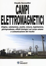 Campi elettromagnetici. Origine, valutazione, analisi, misura, legislazione, giu