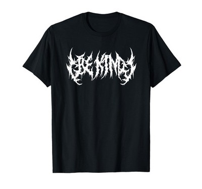 Sei nett. Death Metal, Extreme BlackMetalBand. Lustig ironisch TShirt