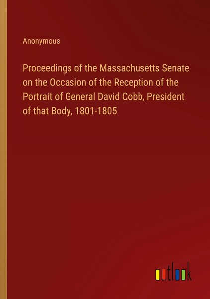 Proceedings Of The Massachusetts Senate On The Occasion Of The Reception Of...-image