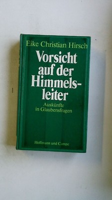 86955 Eike Christian Hirsch VORSICHT AUF DER HIMMELSLEITER Auskünfte in Glauben