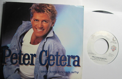 PETER CETERA * 45 * Only Love Knows Why * 1986 * DJ PROMO