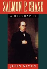 Salmon P. Chase: A Biography by GUI Niven, John: New