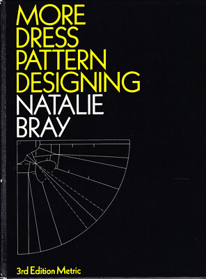 More Dress Pattern Designing by Natalie Bray 3rd Metric Edition