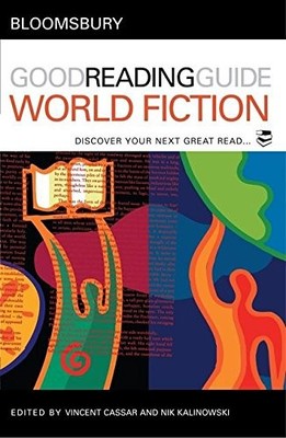 Bloomsbury Good Reading Guide to World Fiction: Discover Your Ne