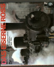 Fachbuch Das eiserne Ross. Dampflokomotiven d...