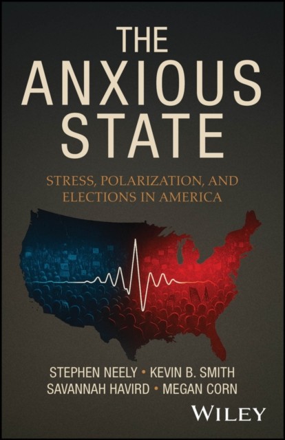 The Anxious State by Kevin B.  Smith (Paperback Book)