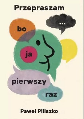 9788396898005 Przepraszam, bo ja pierwszy raz... Paweł Piliszko