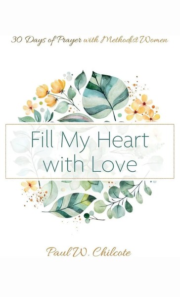 Paul W. Chilcote | Fill My Heart With Love | Buch | Englisch (2021) | Gebunden-image