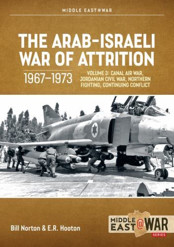 Arab-Israeli War of Attrition, 1967-1973 : Volume 3: Gaza, Jordanian Civil ...