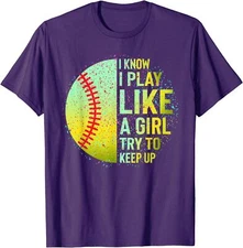 I Know I Play Like A Girl Funny Softball Baseball Tee Unisex T-Shirt